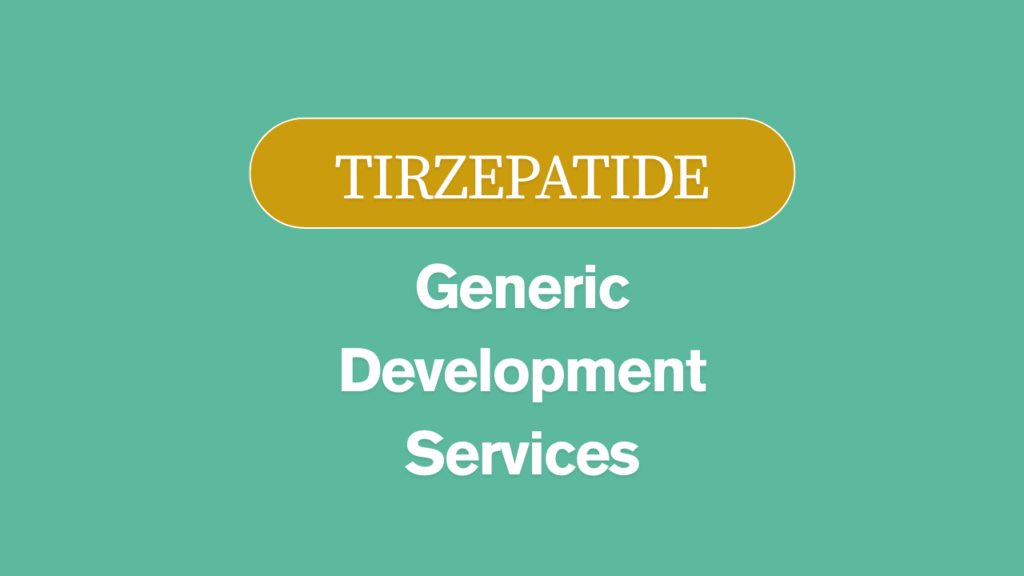 Tirzepatide Generic Development Services