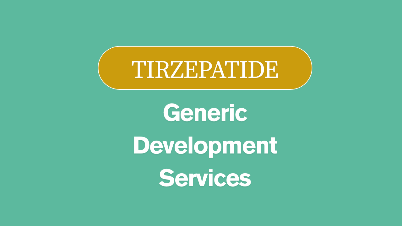 tirzepatide nda Tirzepatide Generic Development Services