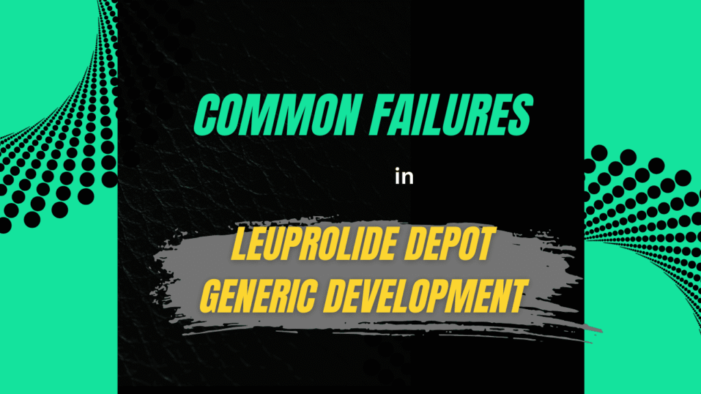 Lupron Depot Development Failures
