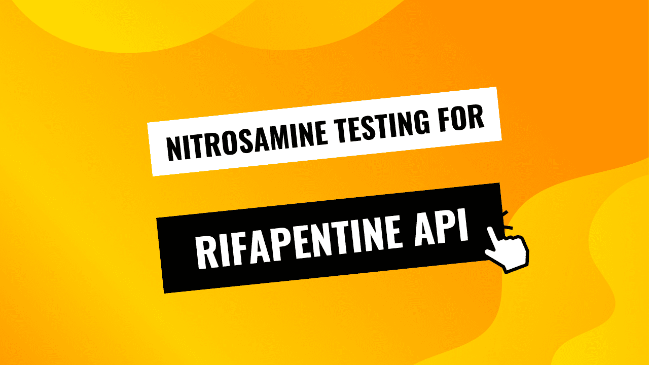 Nitrosamine Testing for Rifapentine