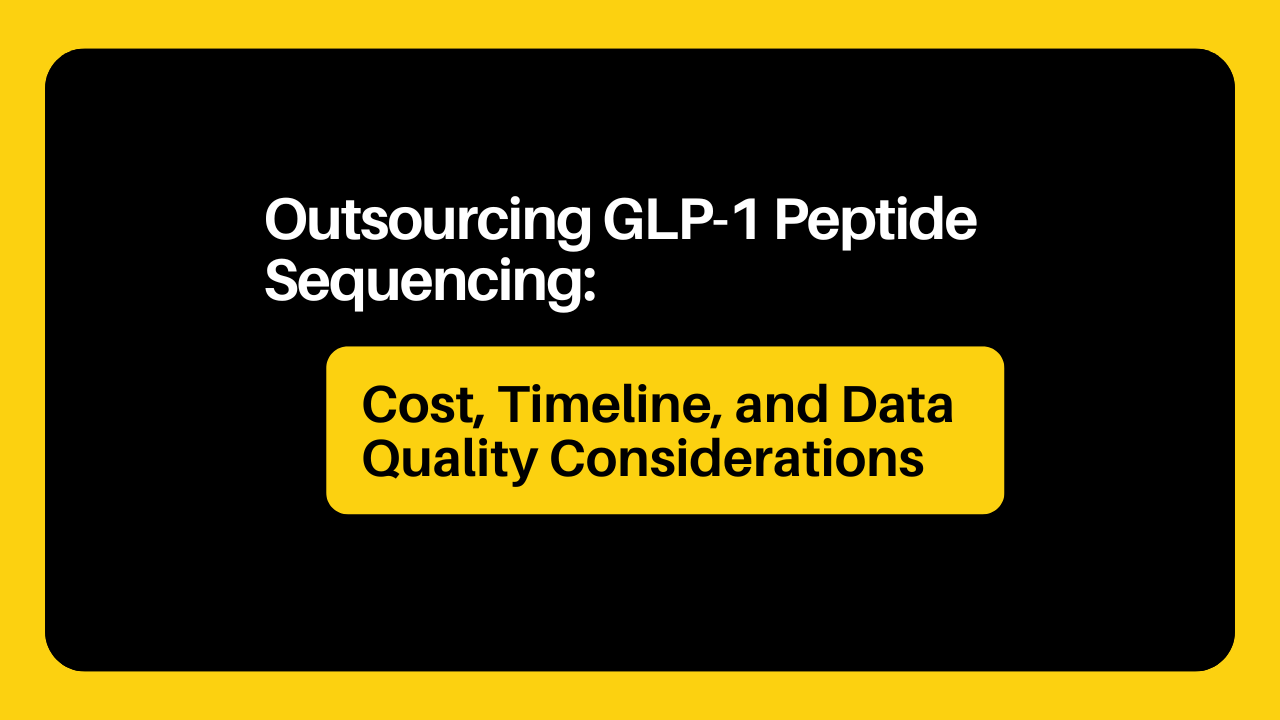 Outsourcing GLP-1 Peptide Sequencing: Cost, Timeline, and Data Quality Considerations