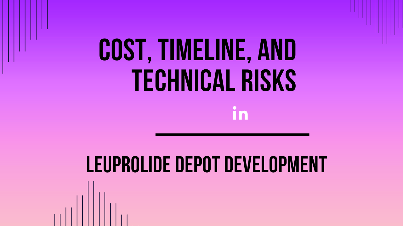 Leuprolide Depot Development Cost and Timeline