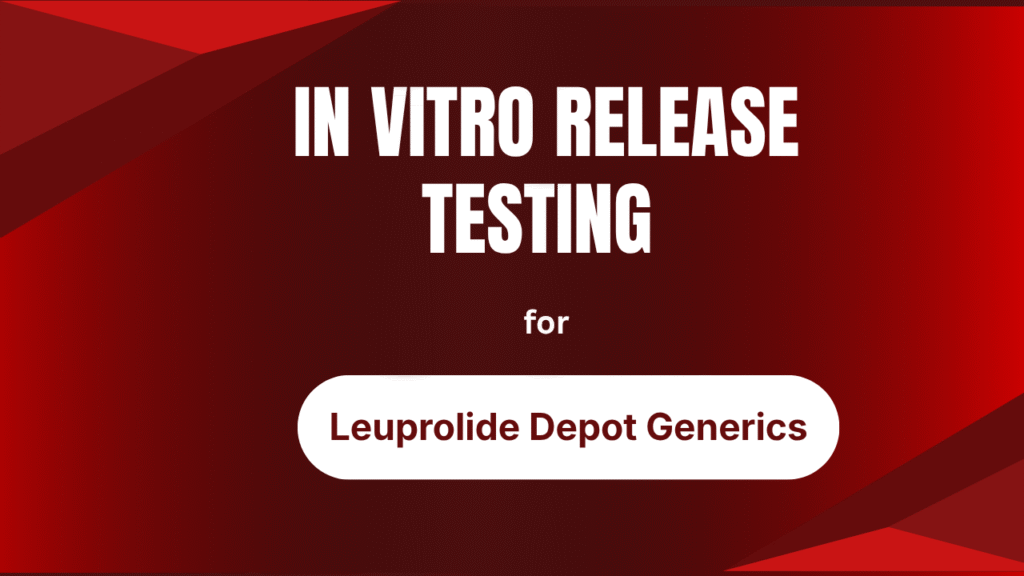 Leuprolide Depot IVRT Methods