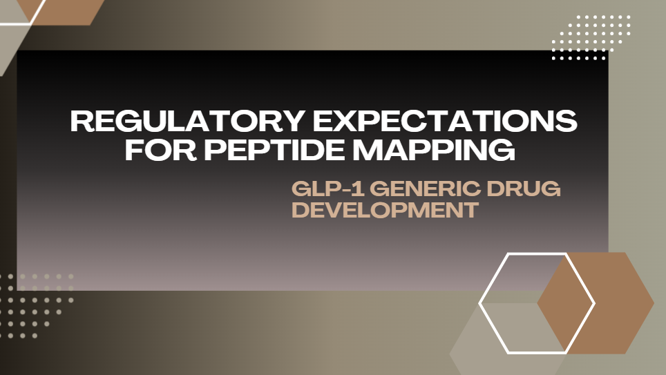 Regulatory Expectations for Peptide Mapping in GLP-1 Generic Drug Development