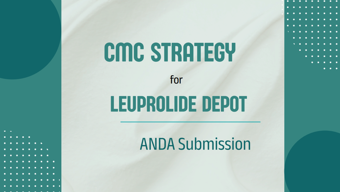 Leuprolide Depot CMC Strategy