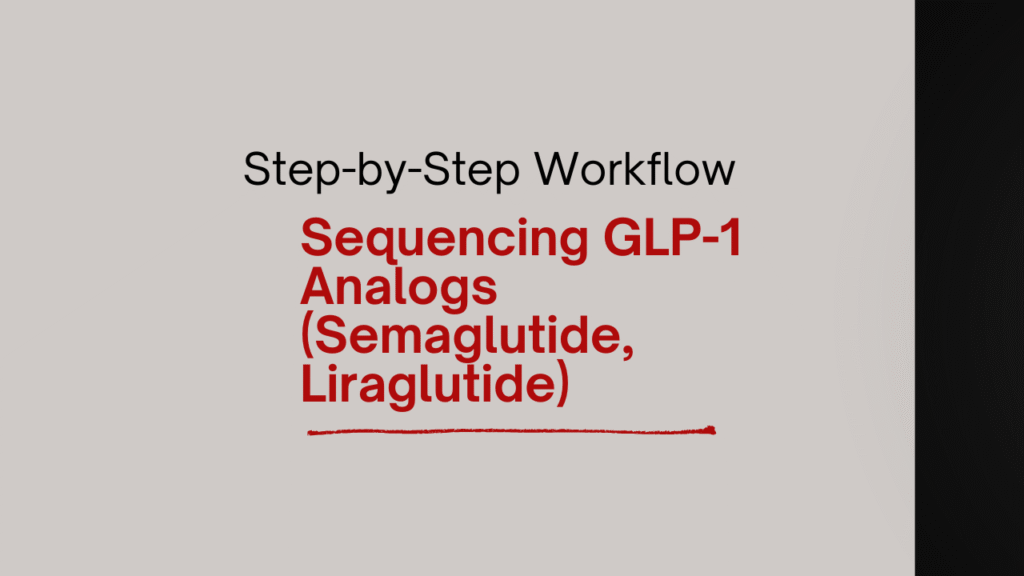 Step-by-Step Workflow for Sequencing GLP-1 Analogs (Semaglutide, Liraglutide)