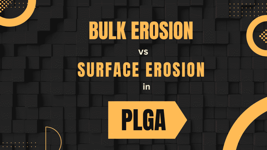 Bulk Erosion vs Surface Erosion in PLGA