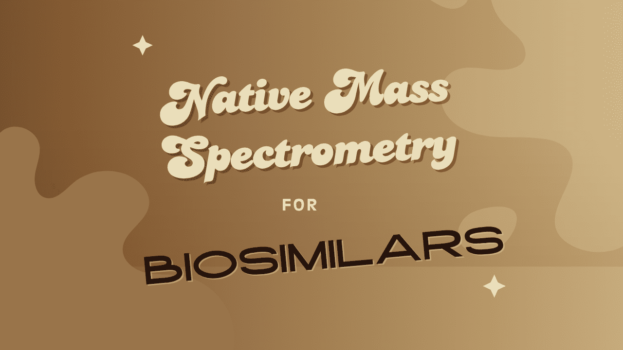 Native Mass Spectrometry for Biosimilars