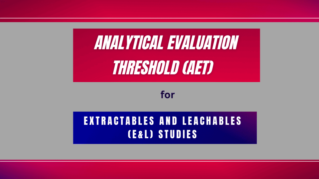 AET for Extractables and Leachables Studies