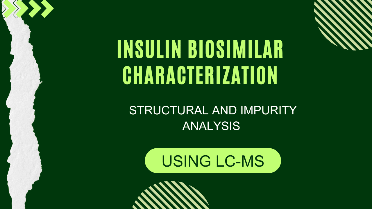 Insulin Biosimilar Characterization