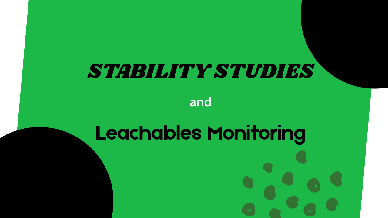 Leachables Monitoring During Stability Studies