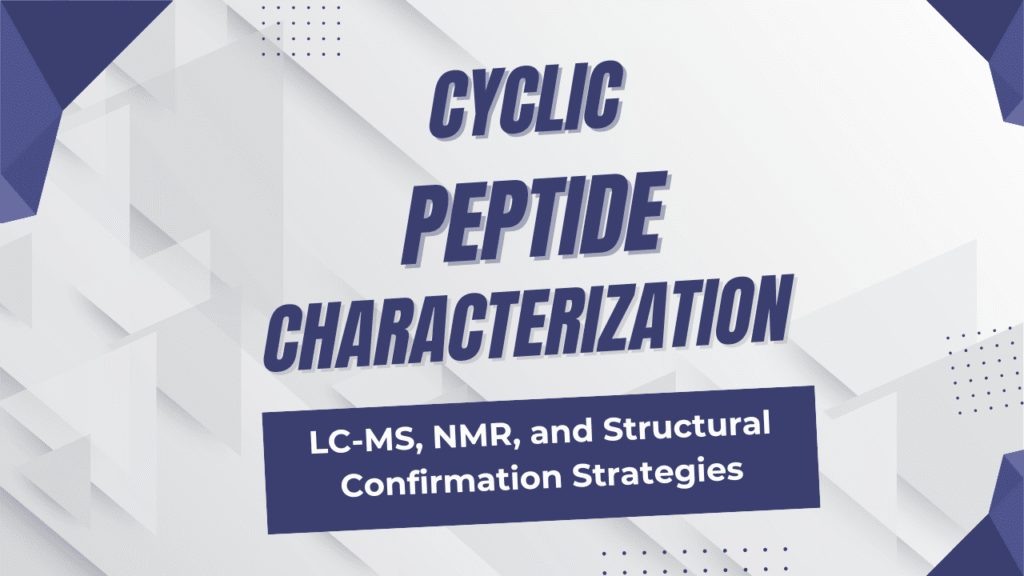 Cyclic Peptide Characterization