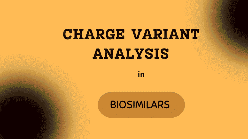 Charge Variant Analysis in Biosimilars