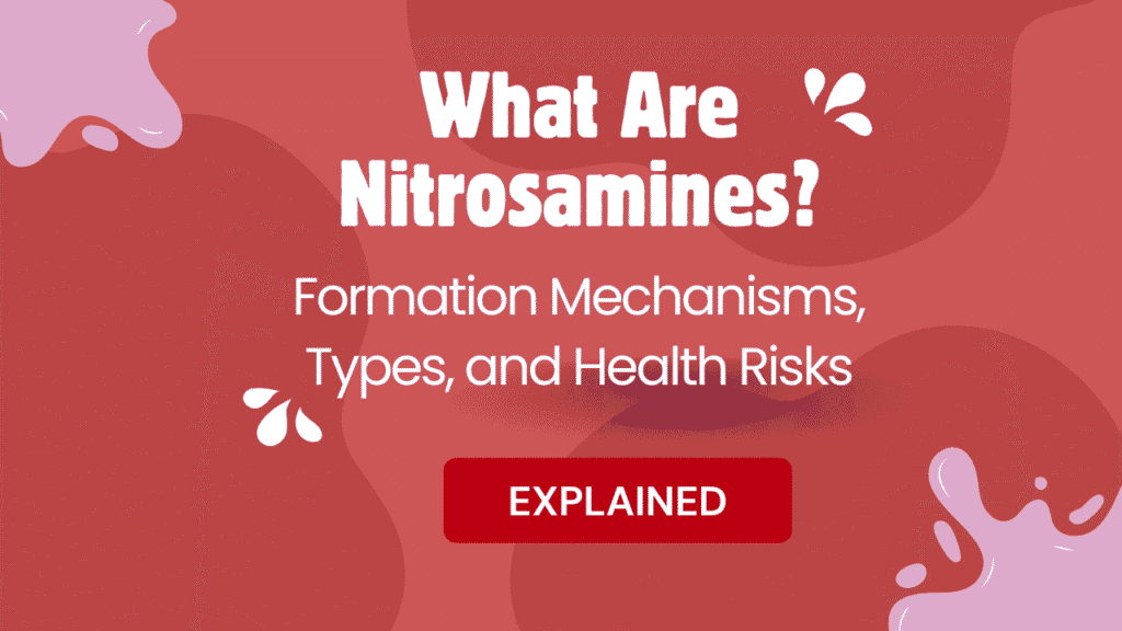 What Are Nitrosamines