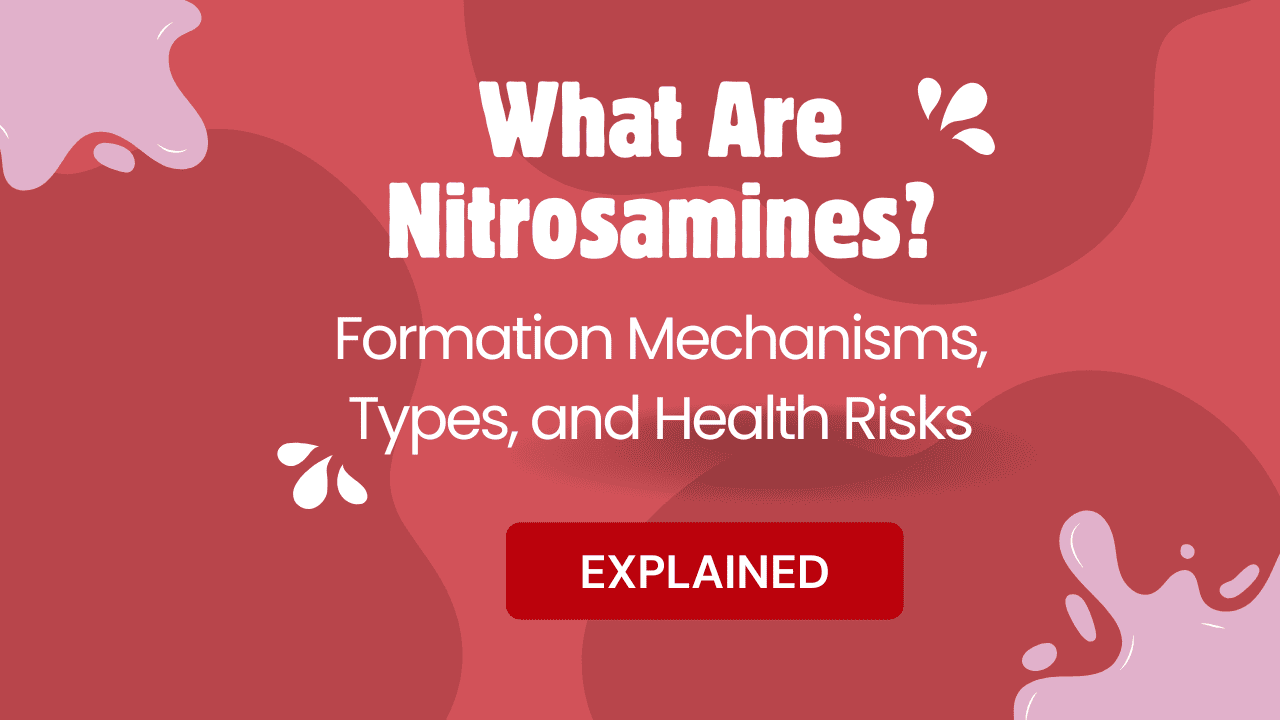What Are Nitrosamines