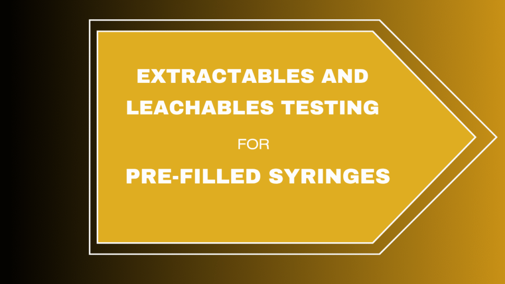 E&L Testing for Pre-Filled Syringes
