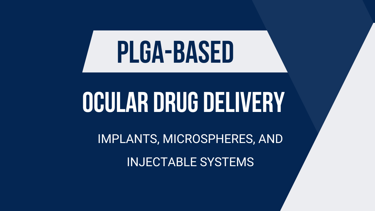 PLGA-Based Ocular Drug Delivery