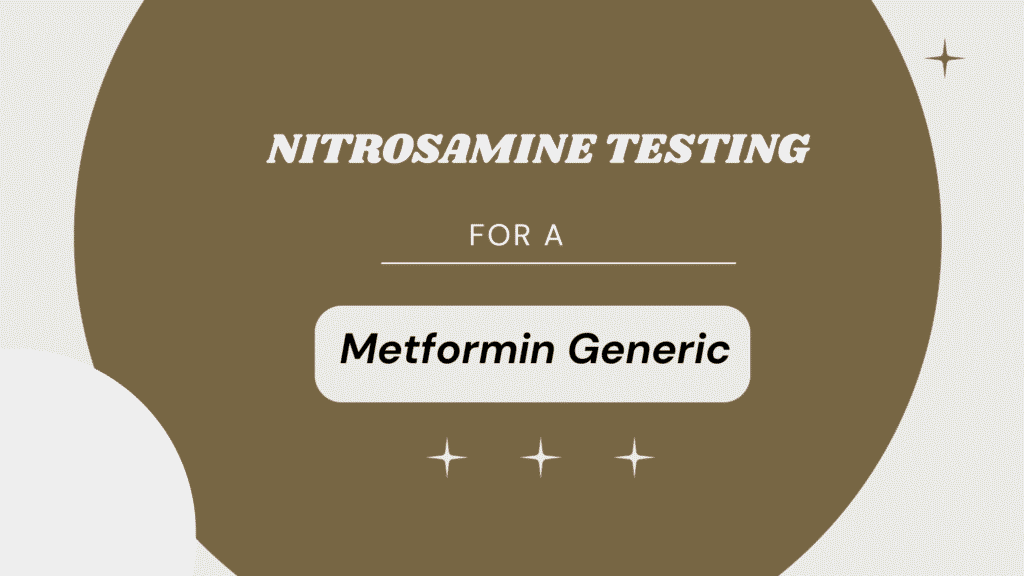 Nitrosamine Testing for a Metformin Generic