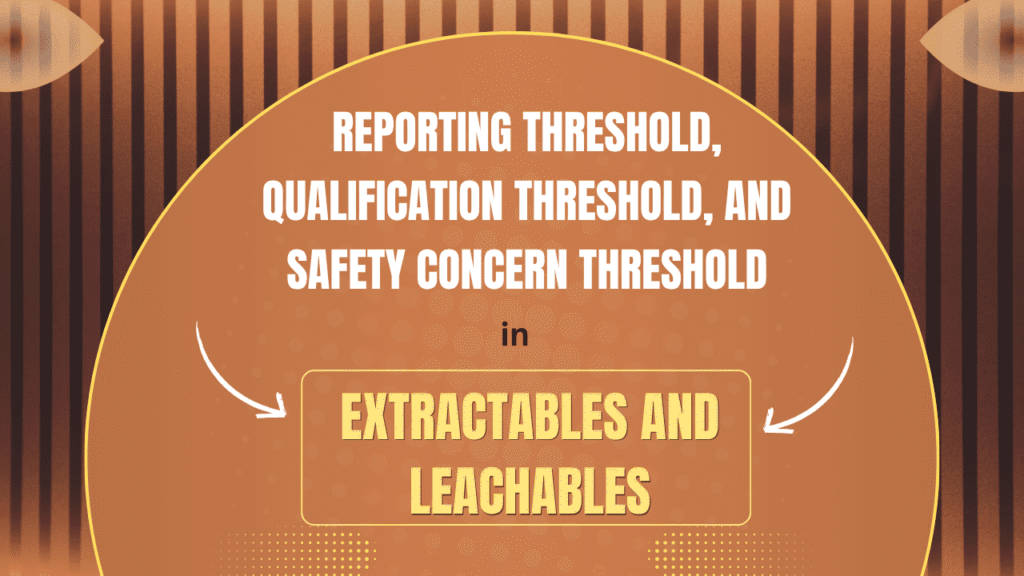 Extractables and Leachables Thresholds