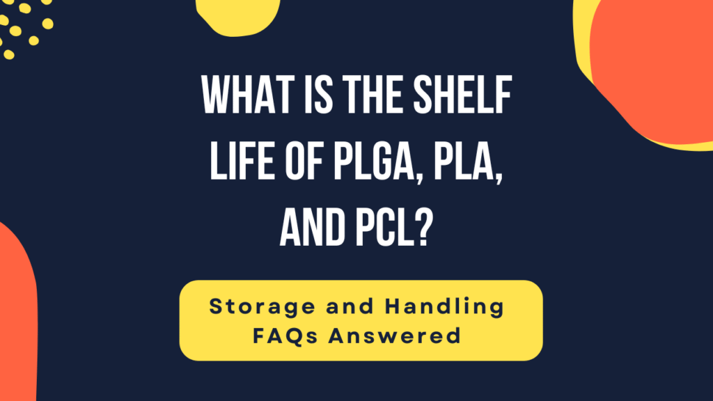 Shelf Life of PLGA, PLA, PCL