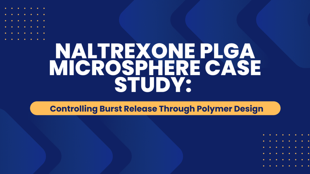 Naltrexone PLGA Microsphere Case Study: Controlling Burst Release Through Polymer Design