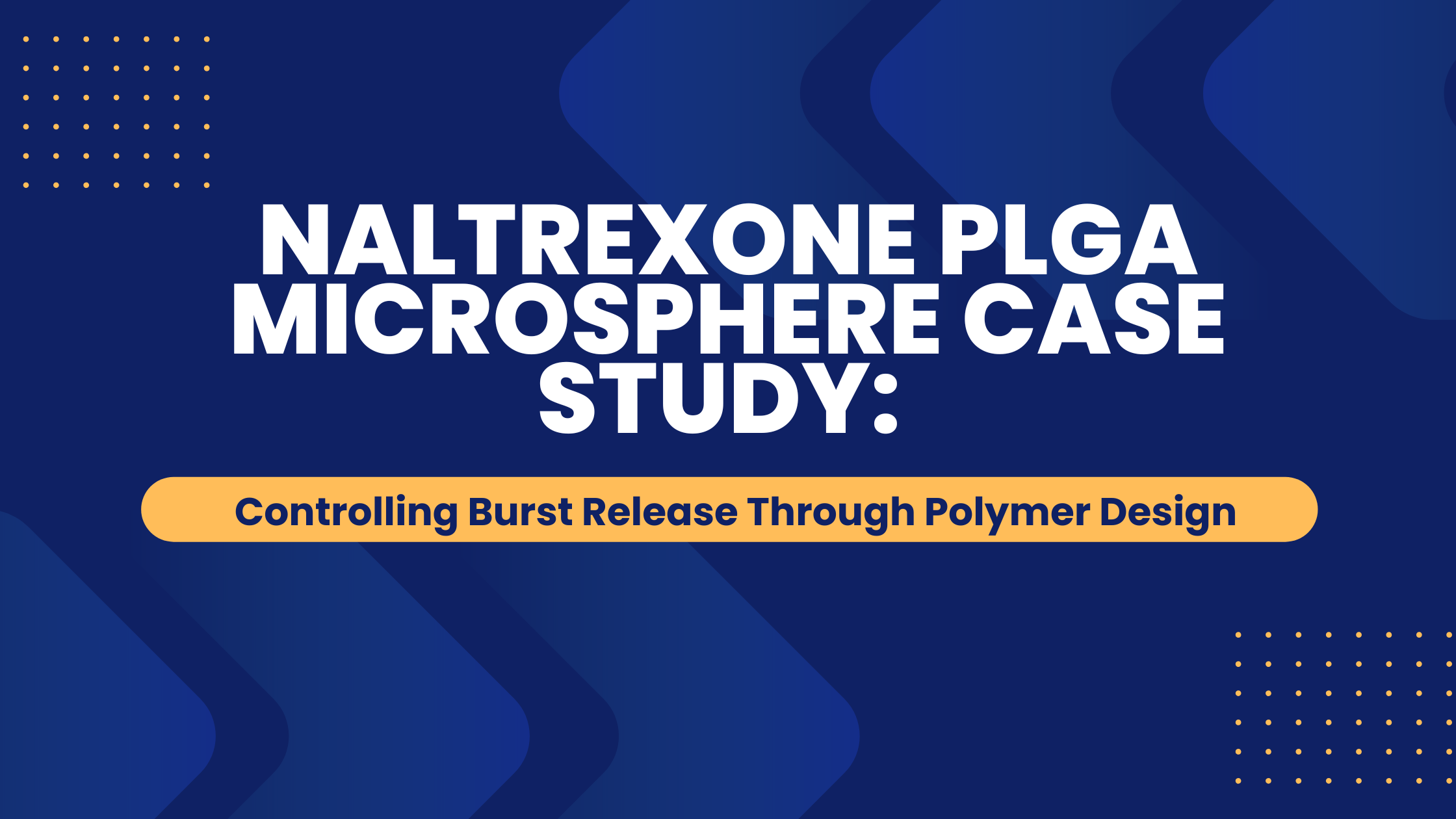 Naltrexone PLGA Microsphere Case Study: Controlling Burst Release Through Polymer Design
