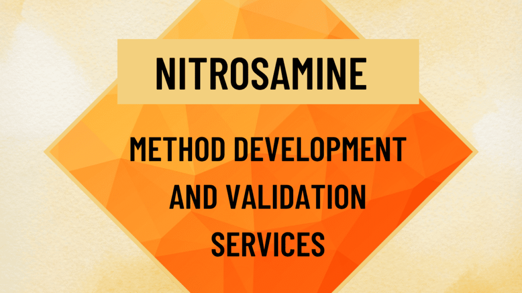 Nitrosamine Method Development and Validation Services
