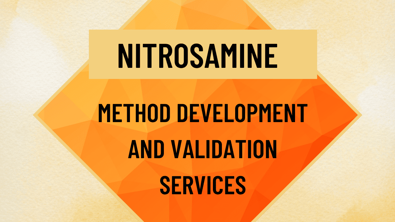 Nitrosamine Method Development and Validation Services