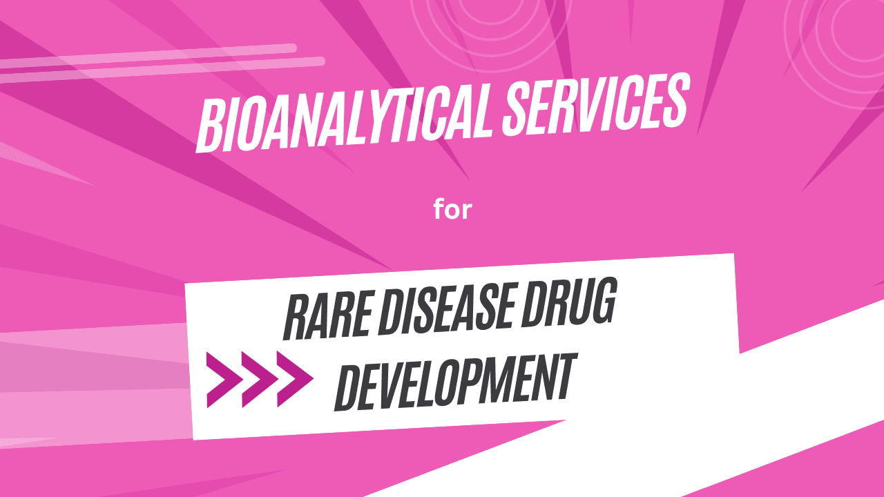 Bioanalytical Services for Rare Disease