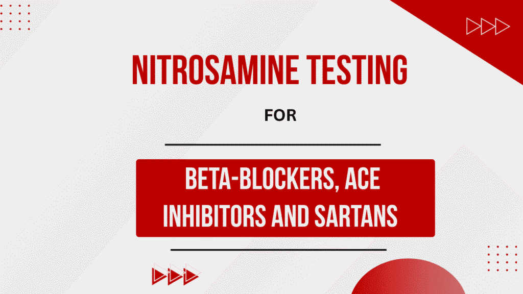 Nitrosamine Testing Beta-Blockers