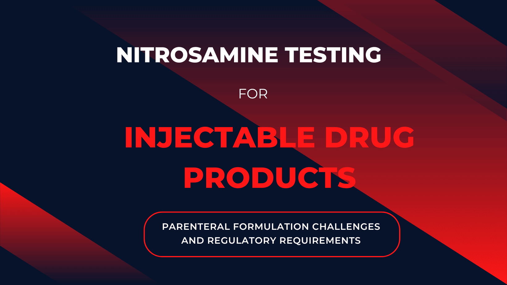 Nitrosamine Testing for Injectable Drug Products