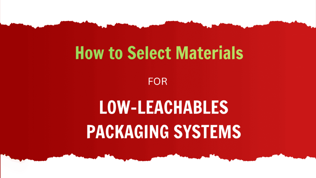 Low-Leachables Packaging Materials