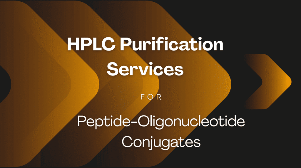 HPLC Purification Services for Peptide-Oligonucleotide Conjugates