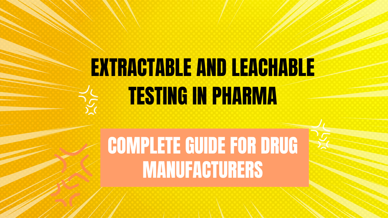 Extractable and Leachable Testing in Pharma