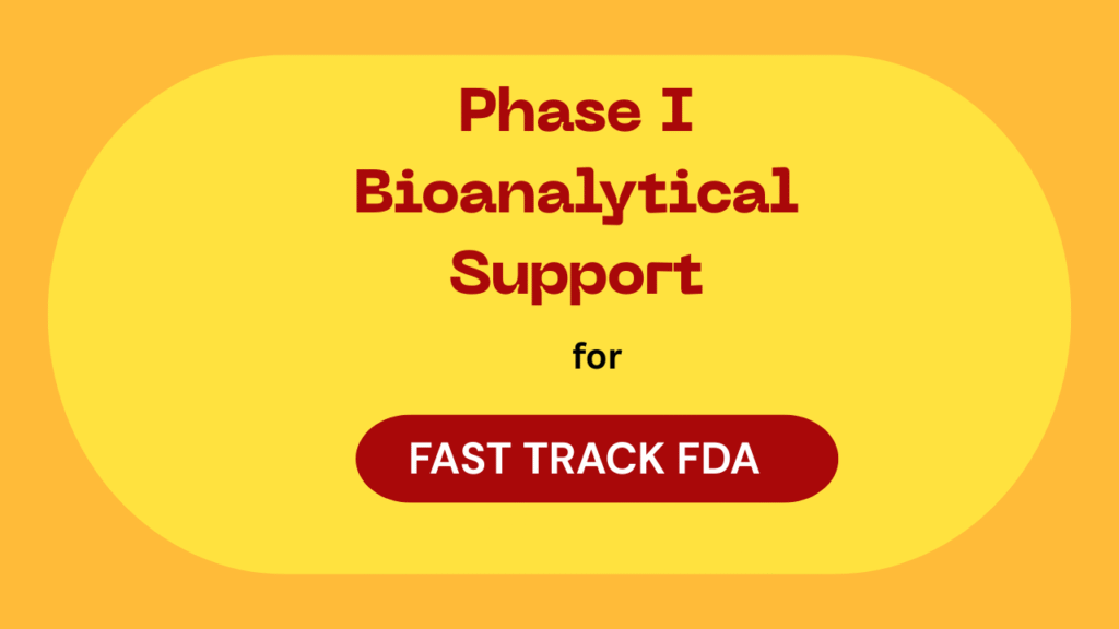 Phase I Bioanalytical Support for Fast Track FDA