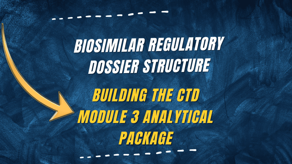 Biosimilar Regulatory Dossier Structure