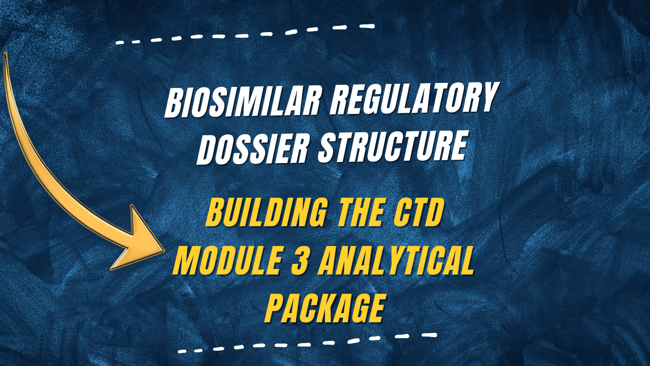 Biosimilar Regulatory Dossier Structure