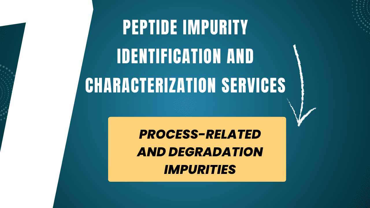 Peptide Impurity Identification and Characterization Services