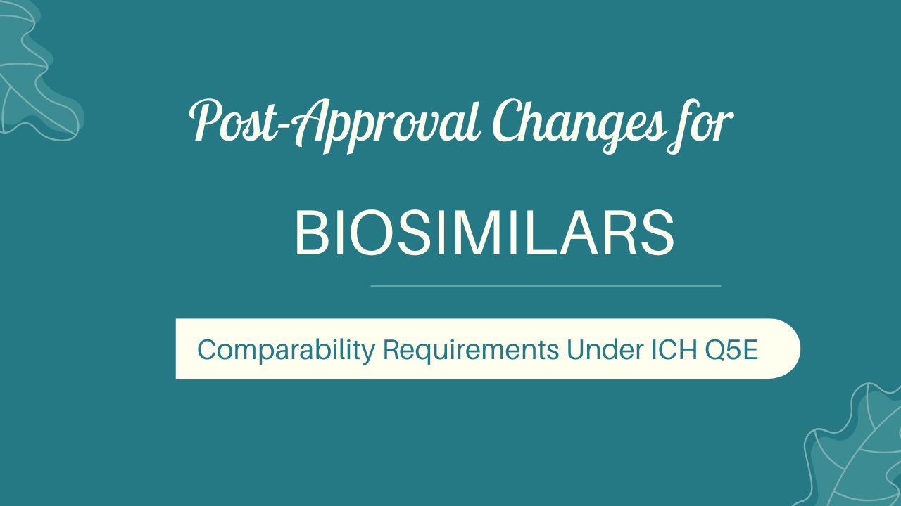 Post-Approval Changes for Approved Biosimilars
