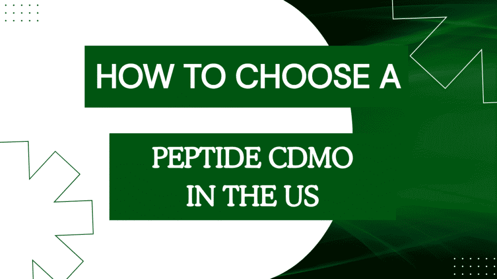 How to Choose a Peptide CDMO in the US
