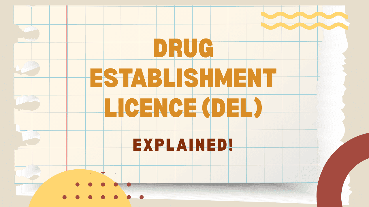 Drug Establishment Licence (DEL) Explained