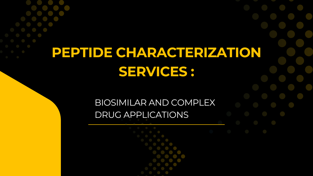 Peptide Characterization Services for Biosimilar and Complex Drug Applications