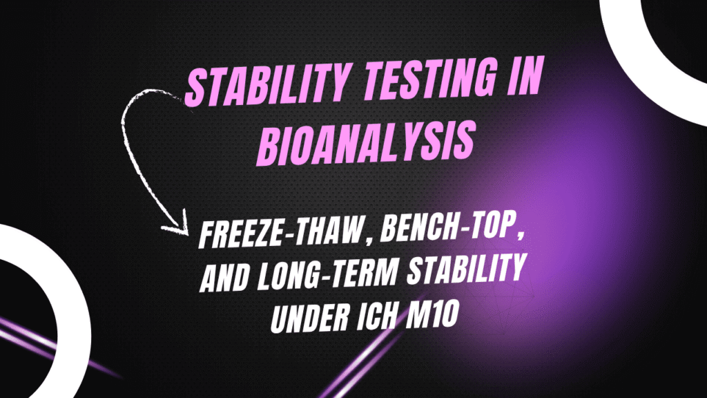 Stability Testing in Bioanalysis