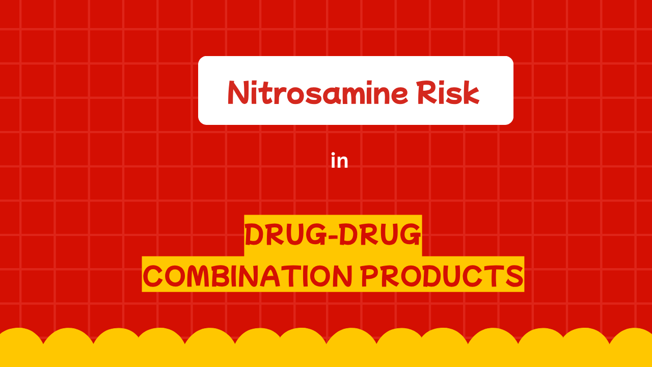 Nitrosamine Risk in Drug-Drug Combination Products