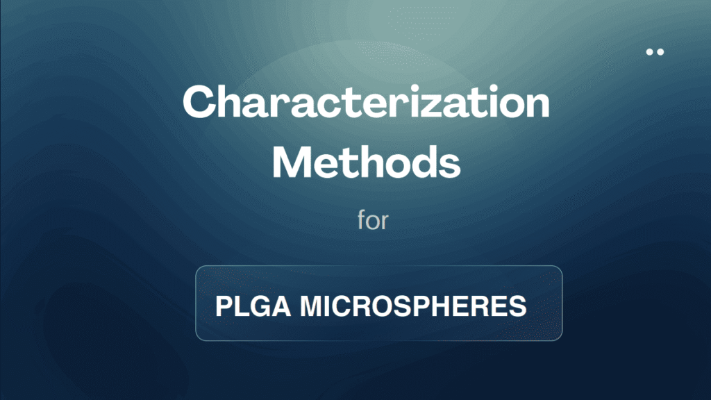 Characterization Methods for PLGA Microspheres