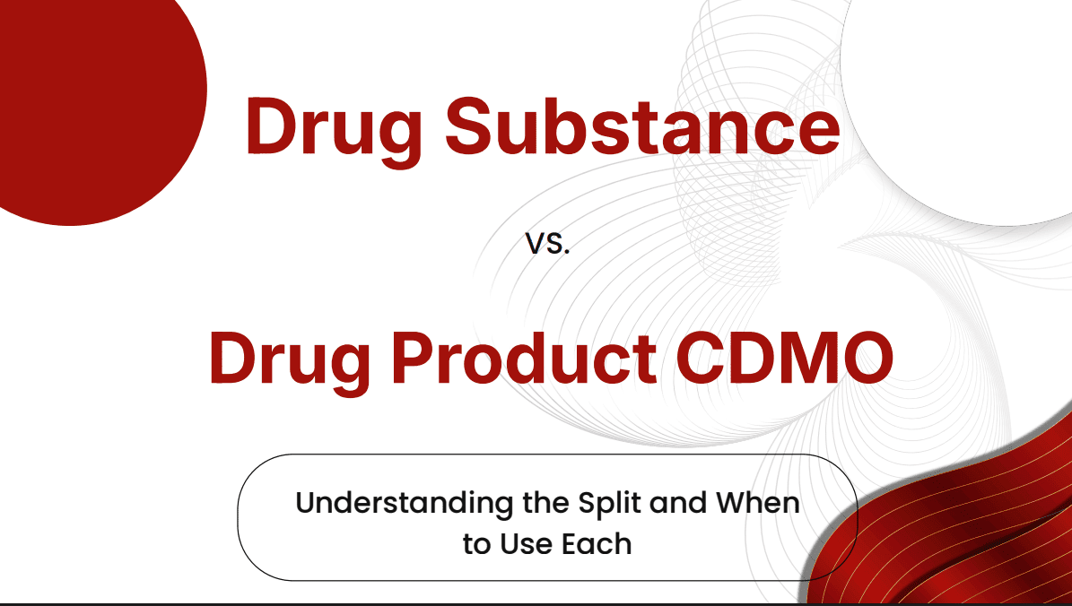 Drug Substance vs Drug Product CDMO