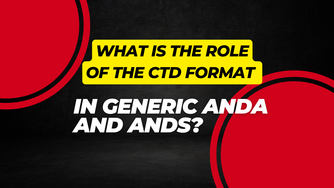 What Is the Role of the CTD Format in Generic ANDA and ANDS?