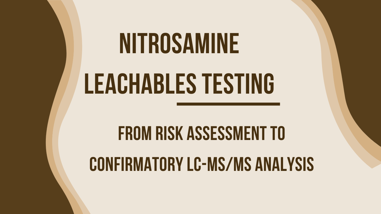 Nitrosamine Leachables Testing