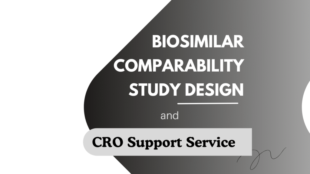 Biosimilar Comparability Study Design and CRO Support Service