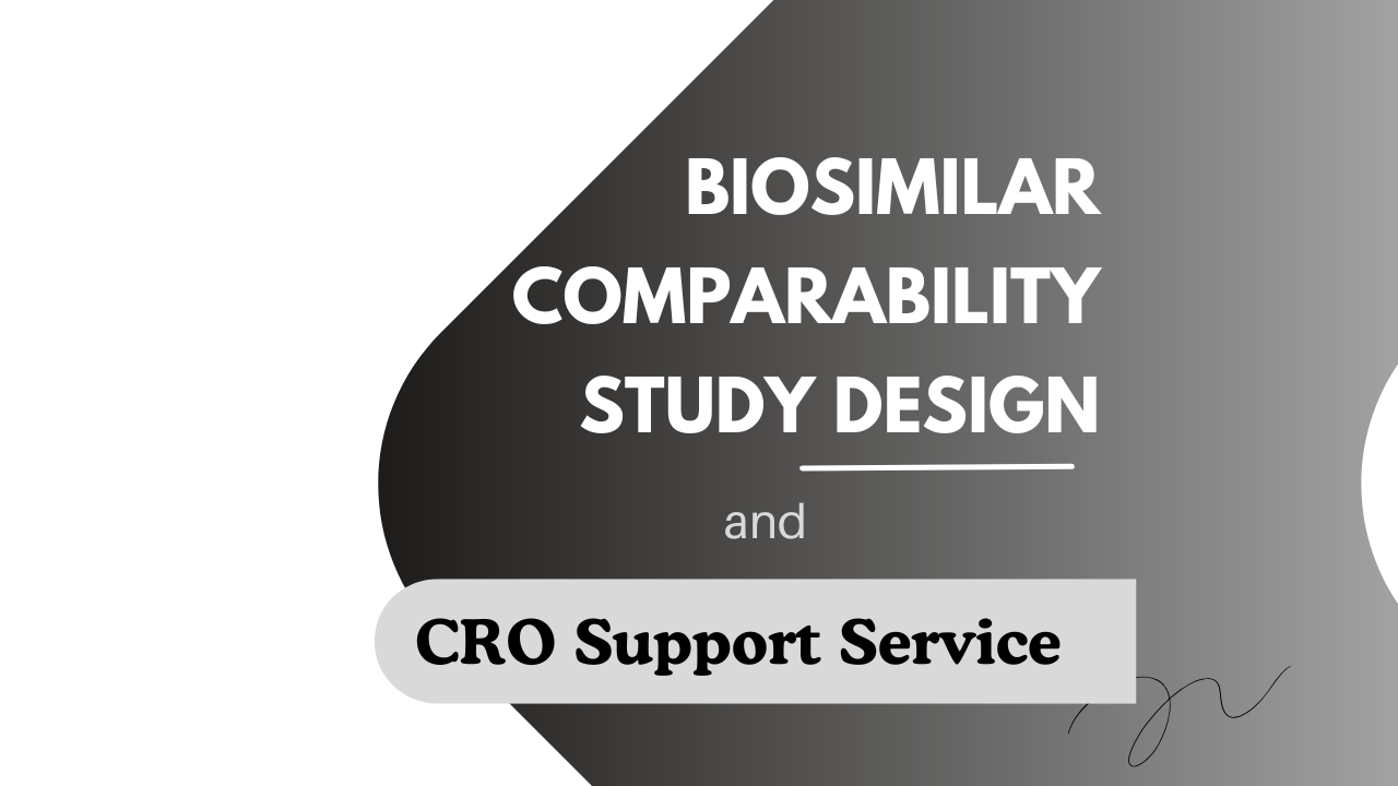 Biosimilar Comparability Study Design and CRO Support Service